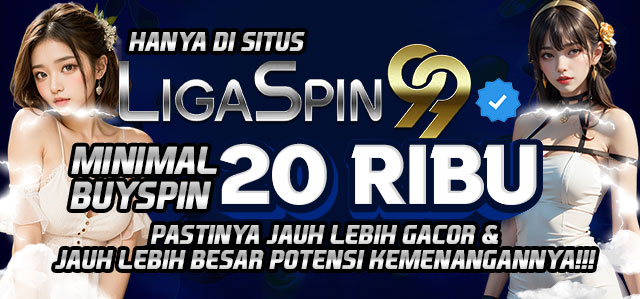 HANYA DI SITUS LIGASPIN99 MINIMAL BUYSPIN 20 RIBU